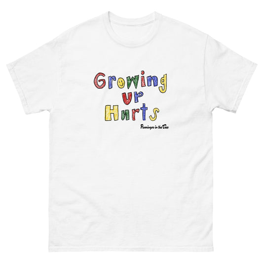 Growing Up Hurts Tee